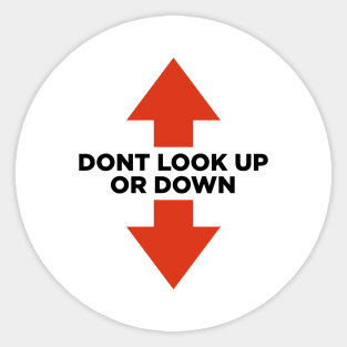 Don't look up or down Sticker